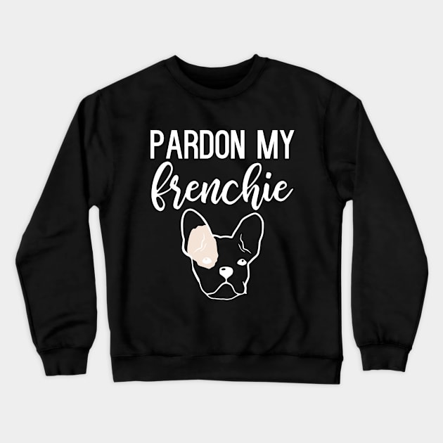 Pardon My Frenchie Crewneck Sweatshirt by kapotka